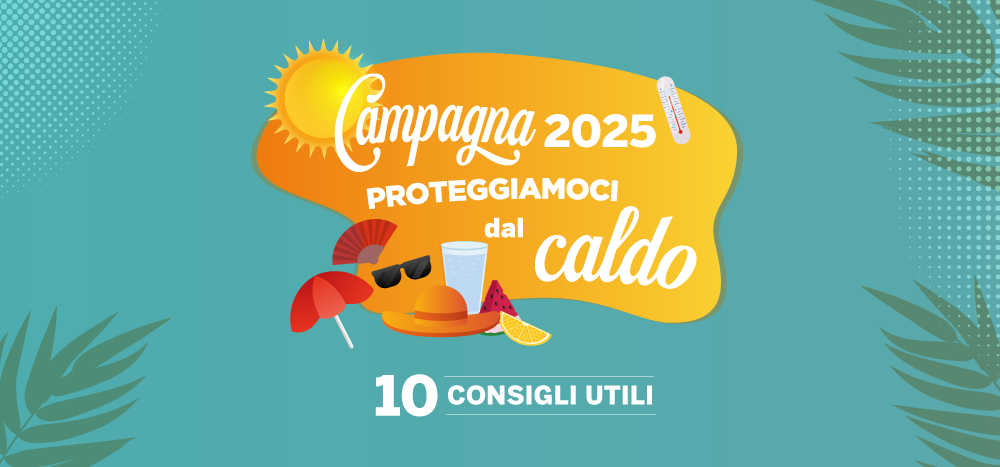 Proteggiamoci dal caldo 2025