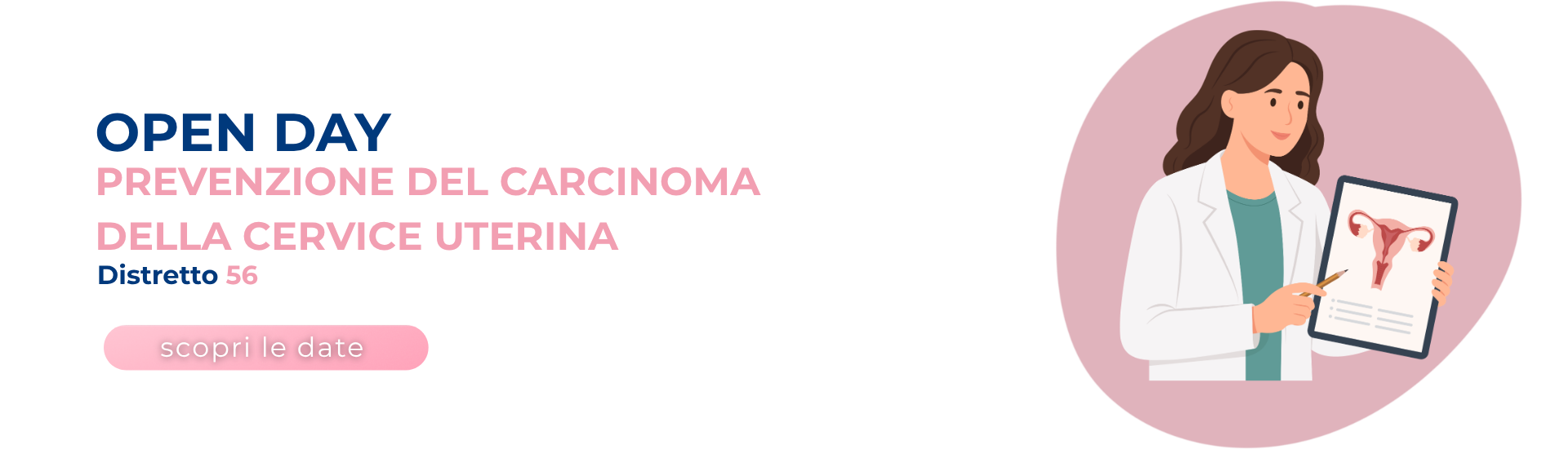<p>Open Day Screening Cervice Uterina - Distretto 56</p> - 