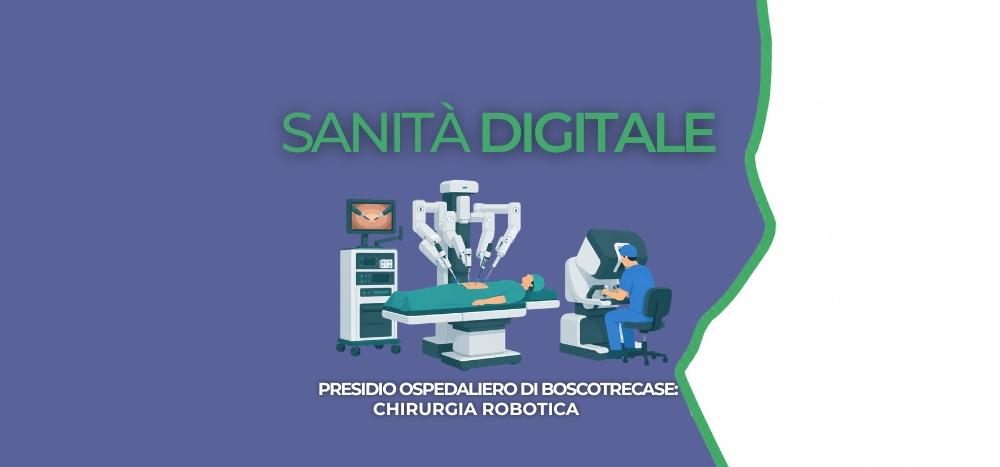 Ospedale di Boscotrecase: chirurgia robotica con il sistema da Vinci Xi per interventi sempre più precisi e mini-invasivi