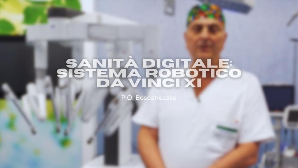 Sanità Digitale: chirurgia robotica al P.O. di Boscotrecase